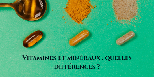 Vitamines et minéraux : quelles différences ?